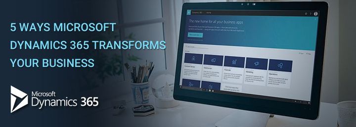 5-Ways-Microsoft-Dynamics-365-Transforms-Your-Business_720