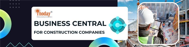 Microsoft Dynamics Business Central for Construction Microsoft Dynamics Business Central for Construction