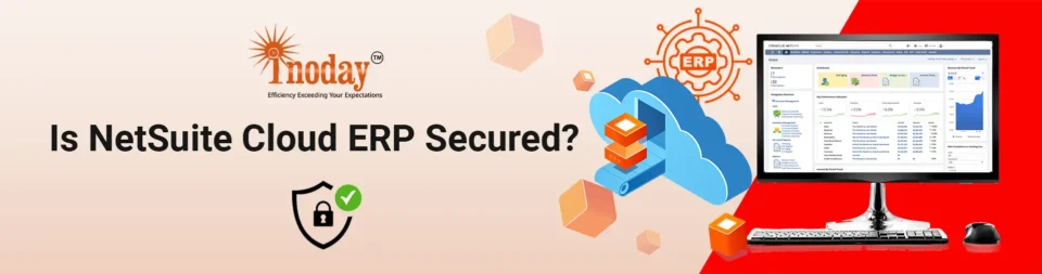 Why Businesses Trust ORACLE NetSuite ERP for Data Security